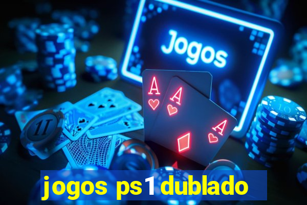 jogos ps1 dublado